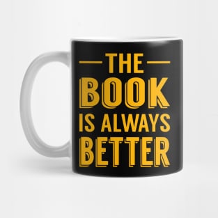 The Book Is Always Better Mug